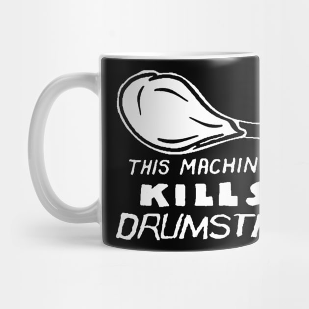 This Machine Kills Drumsticks Parody (white art) by solunagarage